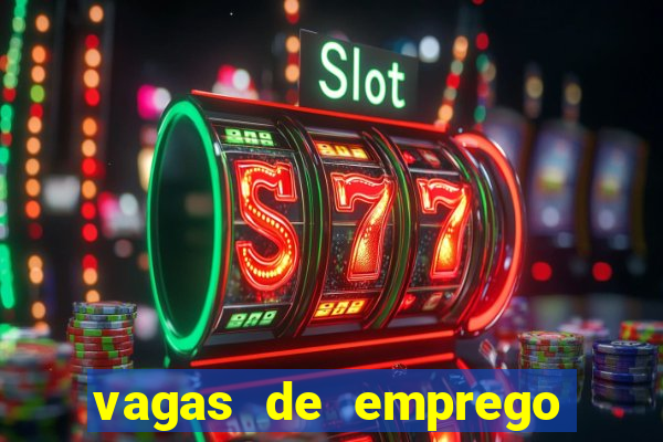 vagas de emprego brumado bahia